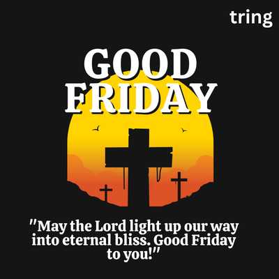 "Eternal bliss way Lord's light Good Friday greetings"