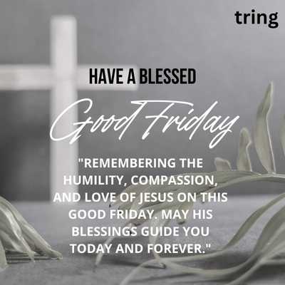 "Jesus humility compassion love blessings guidance Good Friday"