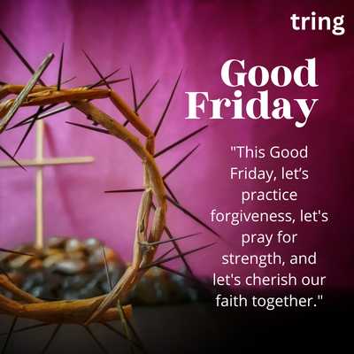 "Forgiveness strength faith practice Good Friday message"