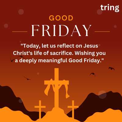 "Reflection Jesus Christ sacrifice meaningful Good Friday wishes"