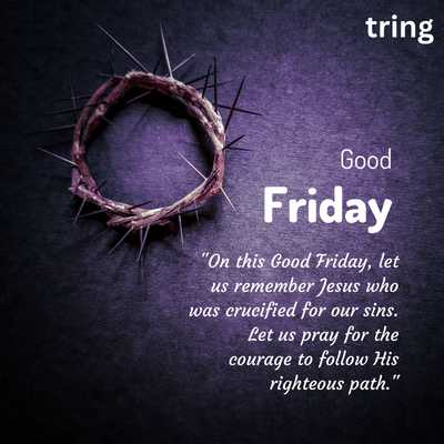 "Remembering Jesus crucified sins strength righteous path Good Friday"