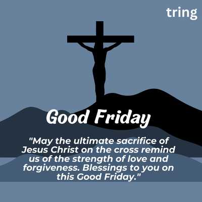 "Ultimate sacrifice Jesus cross love forgiveness blessings Good Friday"