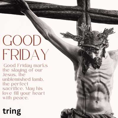 "Jesus ultimate sacrifice Good Friday, peace-filled heart wishes"