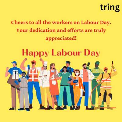 Cheers to all the workers on Labour Day. Your dedication and efforts are truly appreciated!