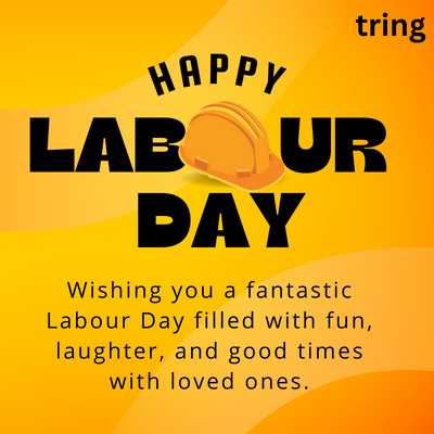 Wishing you a fantastic Labour Day filled with fun, laughter, and good times with loved ones.