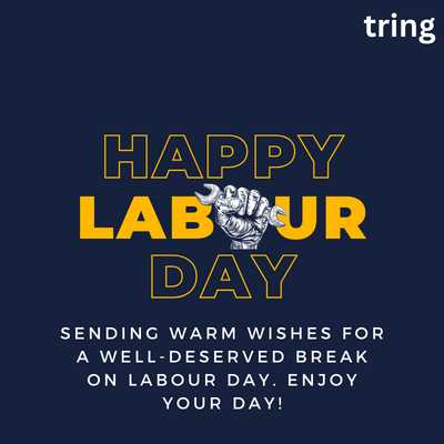 Sending warm wishes for a well-deserved break on Labour Day. Enjoy your day!