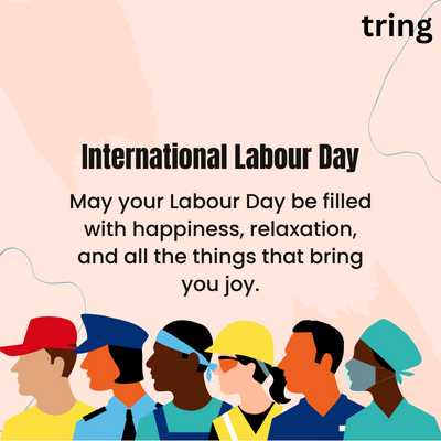 May your Labour Day be filled with happiness, relaxation, and all the things that bring you joy.