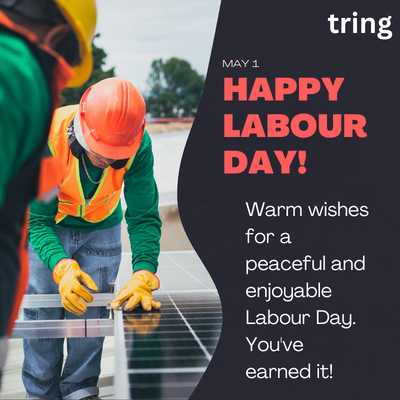 Warm wishes for a peaceful and enjoyable Labour Day. You've earned it!