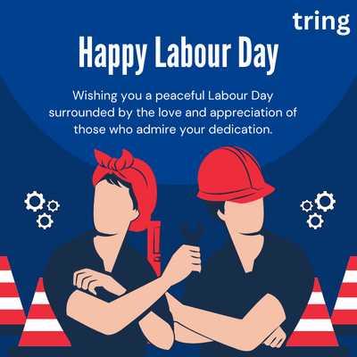 Wishing you a peaceful Labour Day surrounded by the love and appreciation of those who admire your dedication.