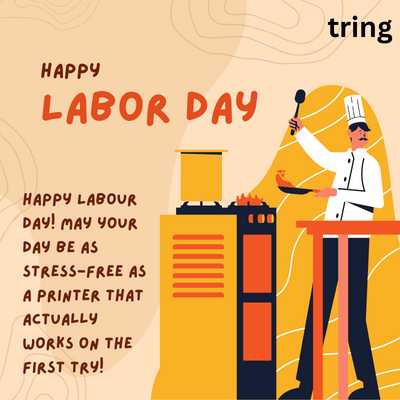 Happy Labour Day! May your day be as stress-free as a printer that actually works on the first try!