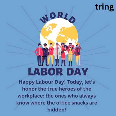 Happy Labour Day! Today, let's honor the true heroes of the workplace: the ones who always know where the office snacks are hidden!