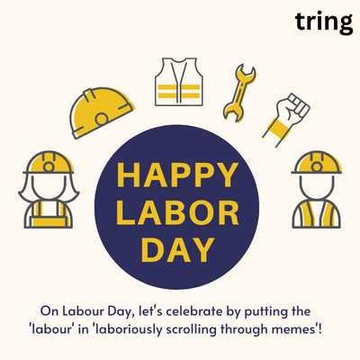 On Labour Day, let's celebrate by putting the 'labour' in 'laboriously scrolling through memes'!