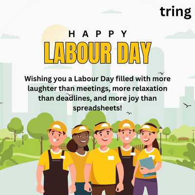 Wishing you a Labour Day filled with more laughter than meetings, more relaxation than deadlines, and more joy than spreadsheets!