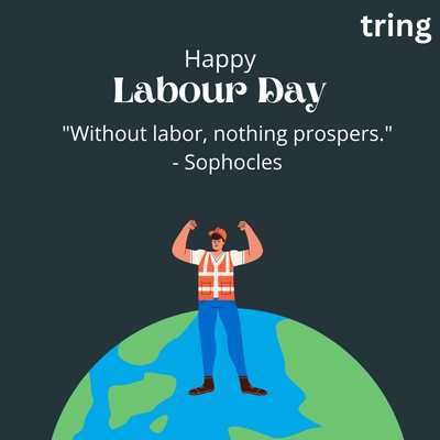 "Without labor, nothing prospers." - Sophocles