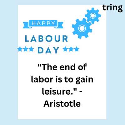 "The end of labor is to gain leisure." - Aristotle