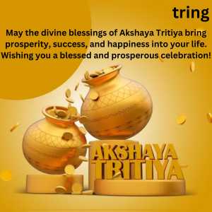 May the divine blessings of Akshaya Tritiya bring prosperity, success, and happiness into your life. Wishing you a blessed and prosperous celebration!