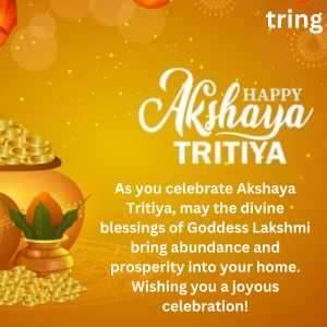 As you celebrate Akshaya Tritiya, may the divine blessings of Goddess Lakshmi bring abundance and prosperity into your home. Wishing you a joyous celebration!