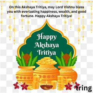 On this Akshaya Tritiya, may Lord Vishnu bless you with everlasting happiness, wealth, and good fortune. Happy Akshaya Tritiya!