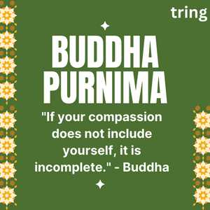 "If your compassion does not include yourself, it is incomplete." - Buddha