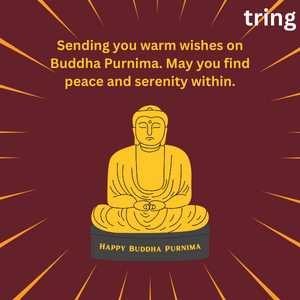 Sending you warm wishes on Buddha Purnima. May you find peace and serenity within.