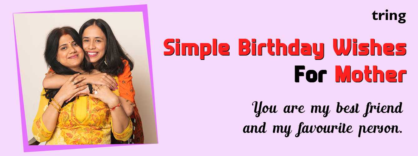 Simple Birthday Wishes for Mother
