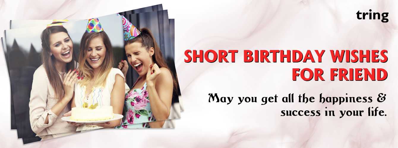 Short Birthday Wishes for Friend