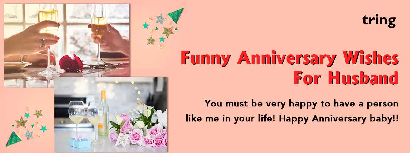 Funny Anniversary Wishes For Husband From Tring India