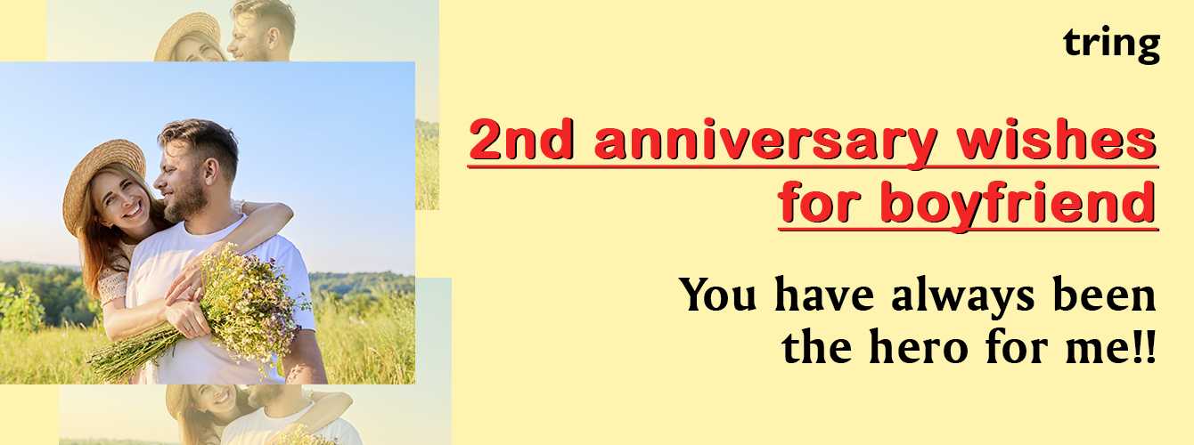 55 Romantic 2nd Anniversary Wishes For Your Boyfriend 2408