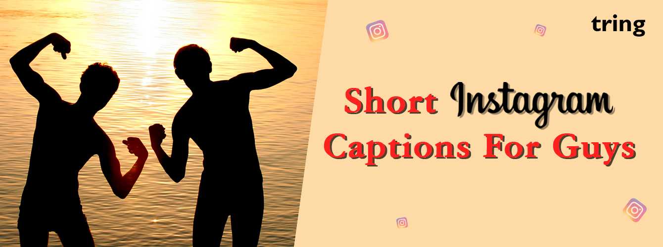 Short Instagram Captions For Guys From Tring India