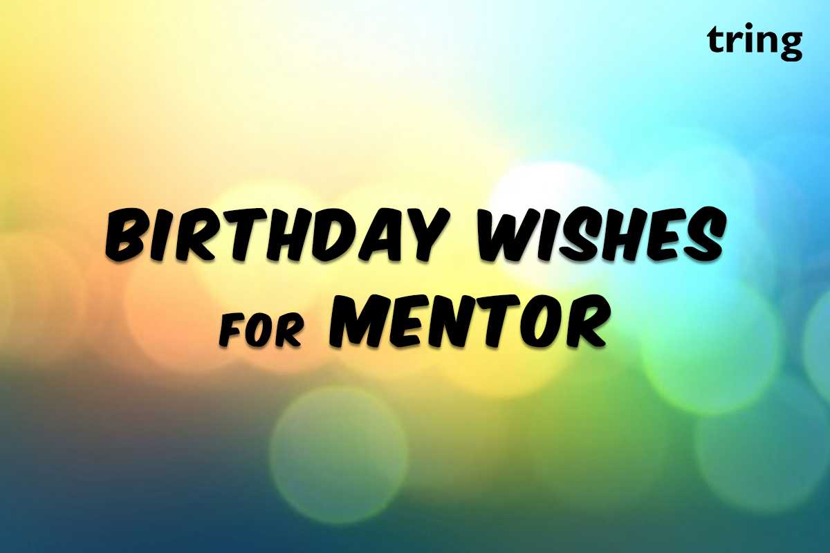 Discover 100 Best Birthday Wishes For Mentor