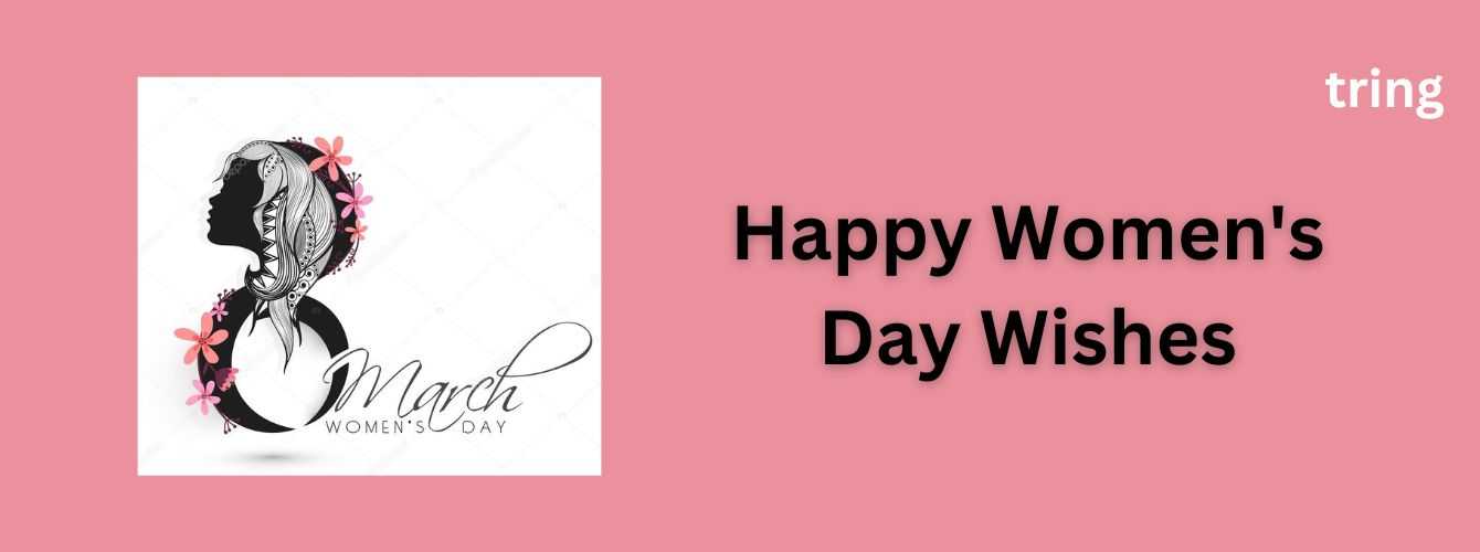 120+ Unique and Inspirational Happy Women’s Day Wishes 2023