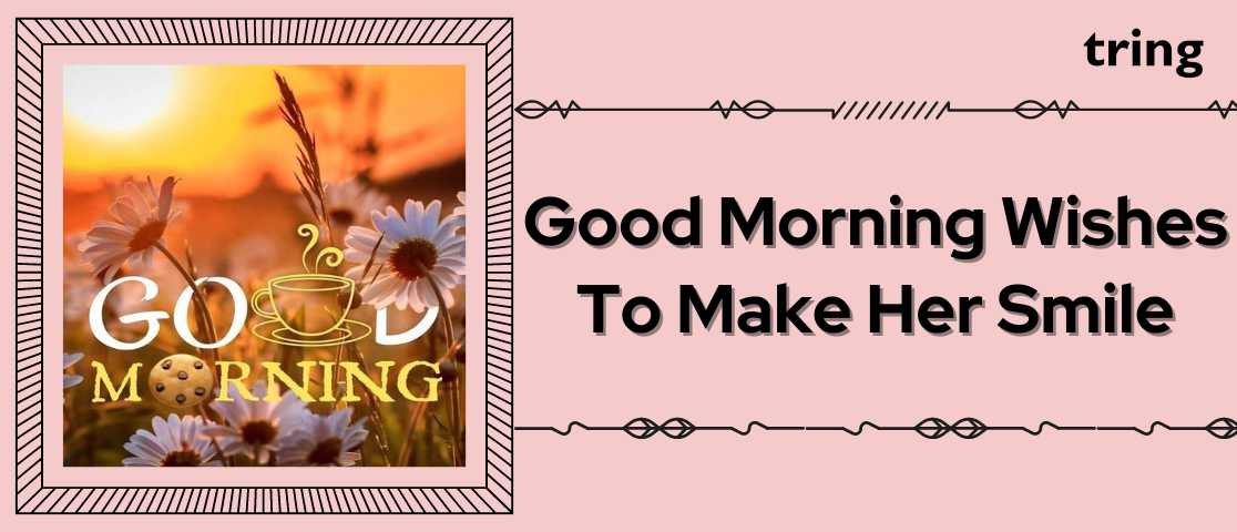 100-lovely-good-morning-wishes-to-make-her-smile