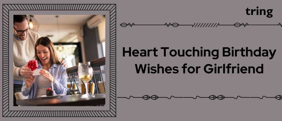 115+ Heart Touching Birthday Wishes for Girlfriend - Tring