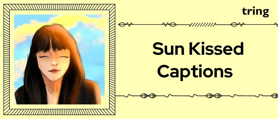 100 Sun Kissed Captions For Instagram
