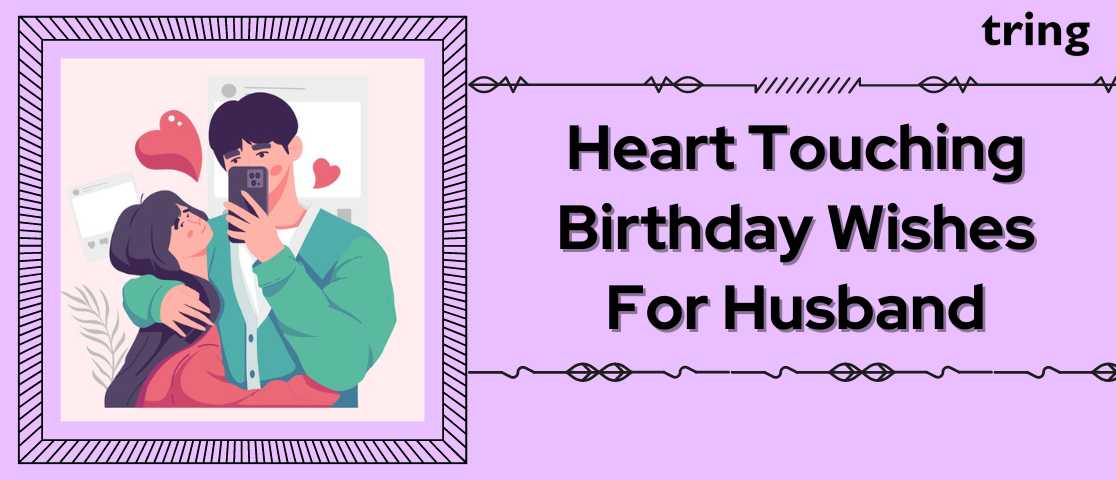 7 Heart-touching Birthday Wishes for Husband