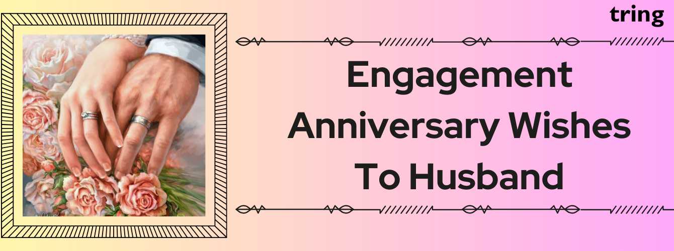 Happy Engagement Anniversary Wishes for Husband, Wife & Couples