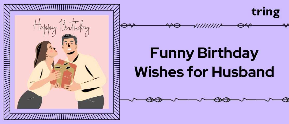 50+ Best Funny Birthday Wishes for Husband