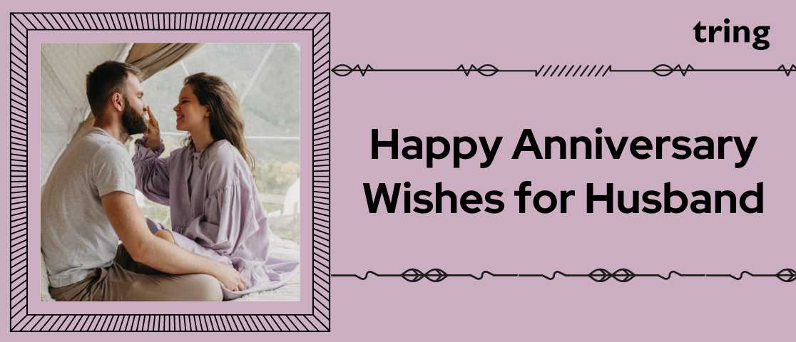 100+ Anniversary Wishes, Quotes, Phrases For Husband