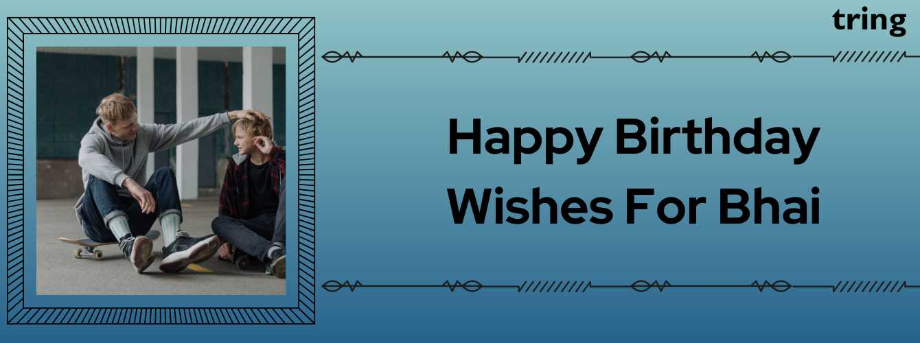 195+ Happy Birthday Wishes for Bhai with Images
