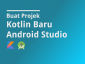 Buat Project Kotlin Baru