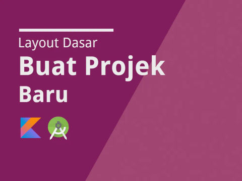 Layout Dasar: Buat Projek Baru