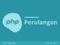 PHP Dasar: Perulangan