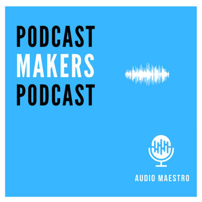 Podcastmakerspodcast