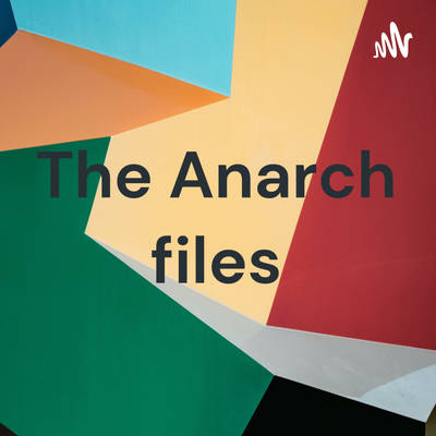 The Anarch files