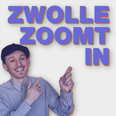 Zwolle Zoomt In