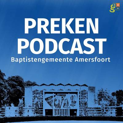 Preken Podcast Baptistengemeente Amersfoort