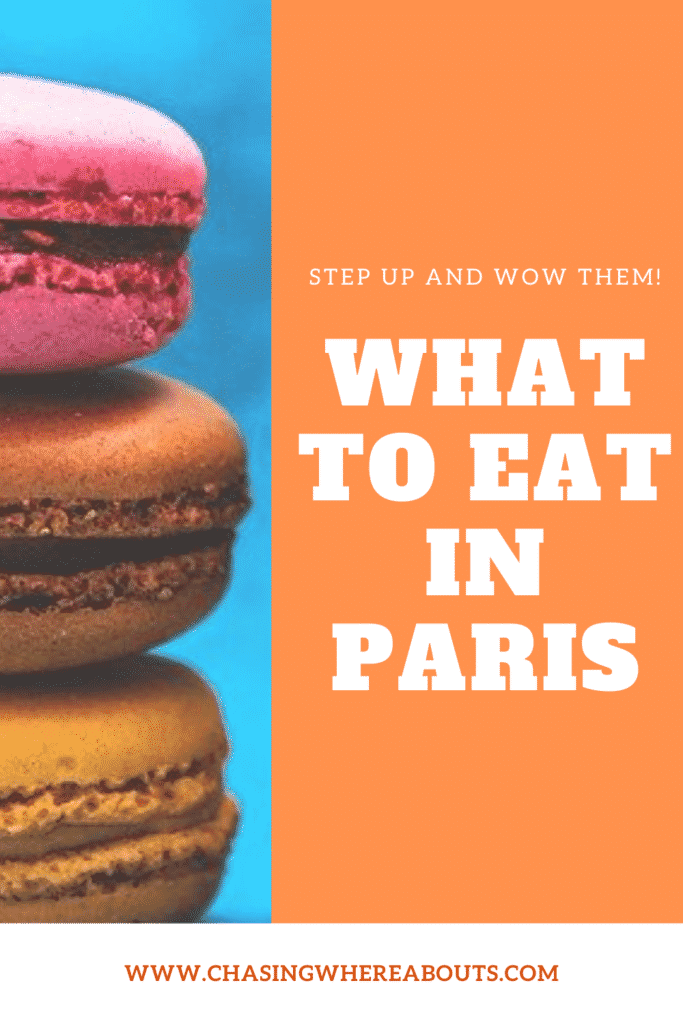Top Food To Eat In Paris Chasing Whereabouts 2
