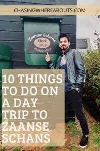 10 Things To Do On A Day Trip To Zaanse Schans