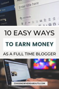 10 Easy Ways To Earn Money As A Full Tiem Travel Blogger