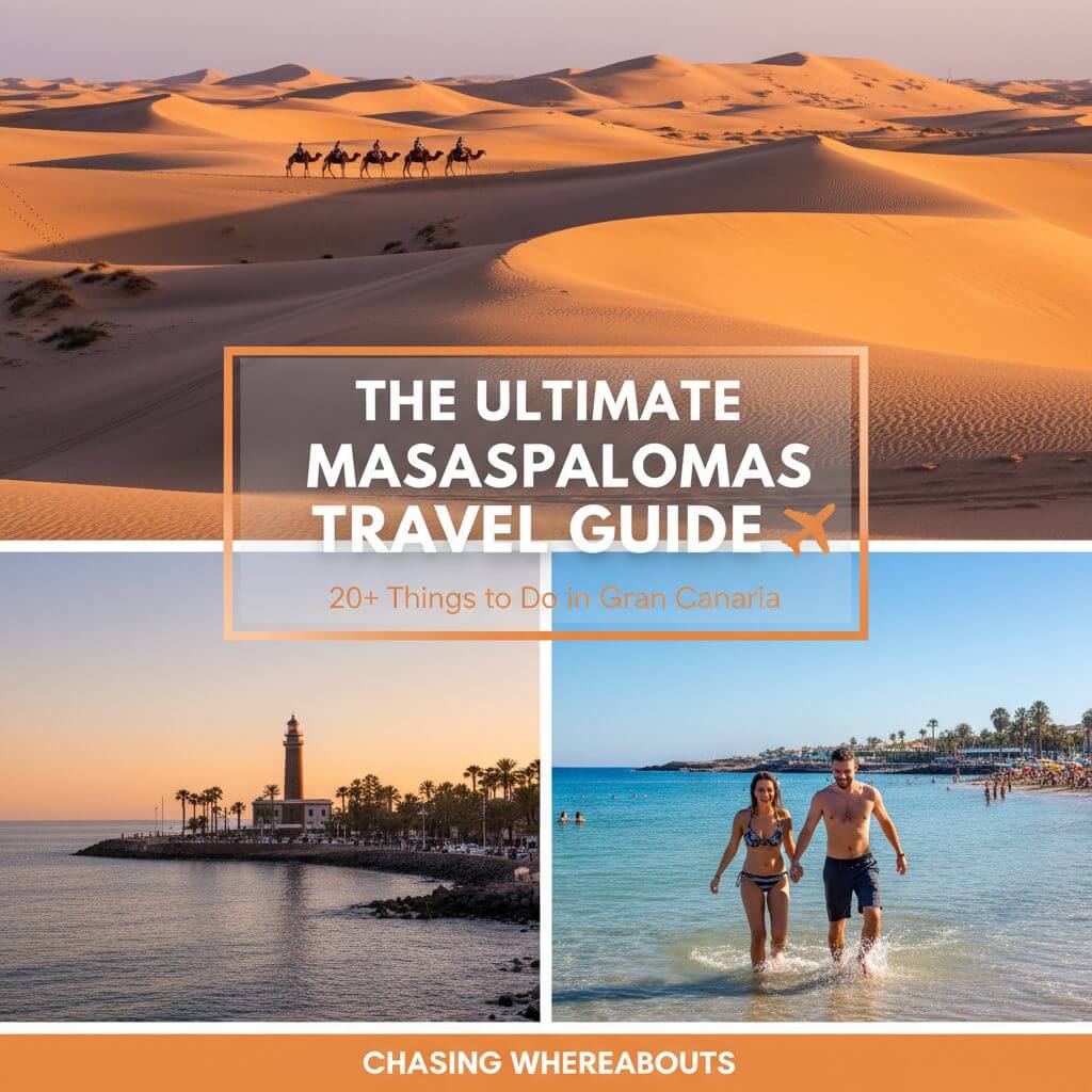 The Ultimate Maspalomas Travel Guide: 20+ Things to Do in Gran Canaria - Dreaming of a Gran Canar...